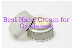 best hand cream for gardeners- gardeners hand care - all about gardening a-z