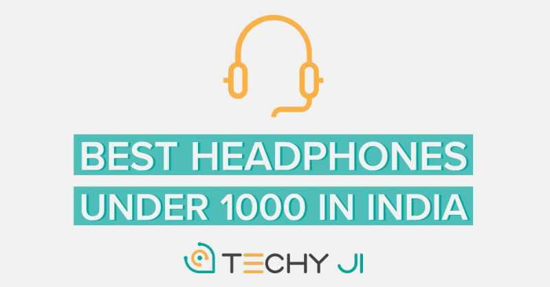 Best Headphones Under 1000 In India (Reviewed February 2019)