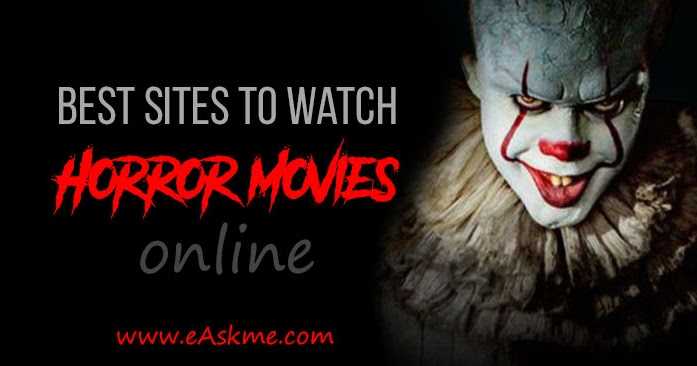 Best Horror Movie Streaming Sites To Watch Horror Movies Online For Free