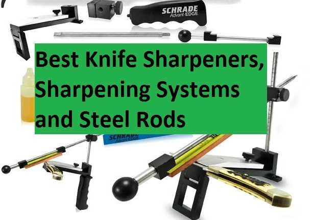 Best Knife Sharpeners And Systems In 2018 (Manual And Electric)