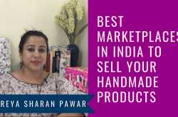 Best Marketplaces In India To Sell Your Handmade Products - Shreya Sharan Pawar | Business Mentor for Indian Women Entrepreneurs