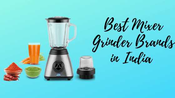 Best Mixer Grinder Brands In India 2019 - Techicm