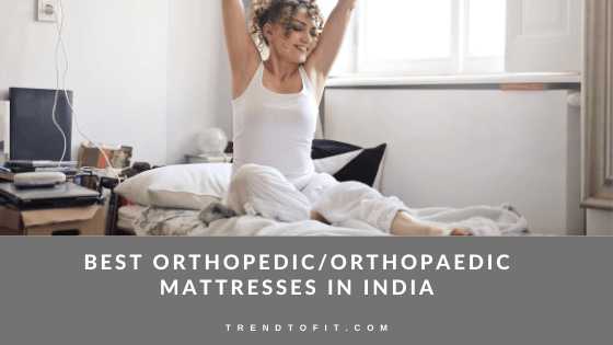 Best Orthopedic Mattress In India 2021 (Best Mattress For Back Pain)