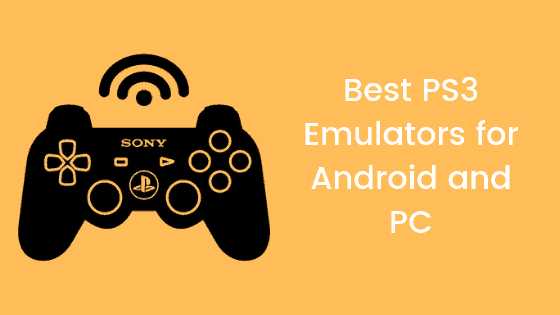 Best PS3 Emulators For Android And PC