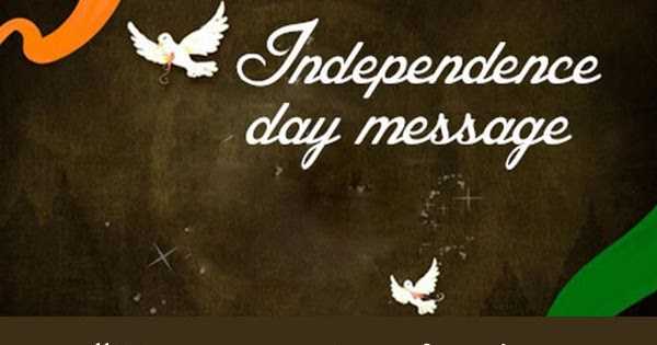 Best Patriotic Messages Of Happy Indian Independence Day