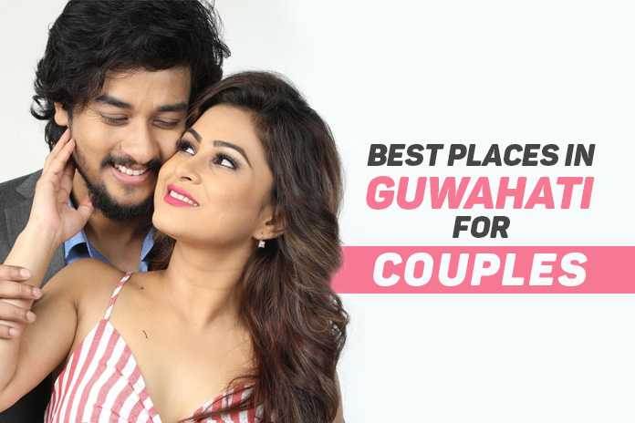 Best Places To Visit In Guwahati For Couples