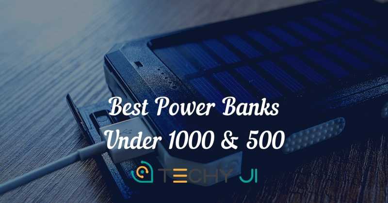 Best Power Banks Under 1000 & 500 In India 2019