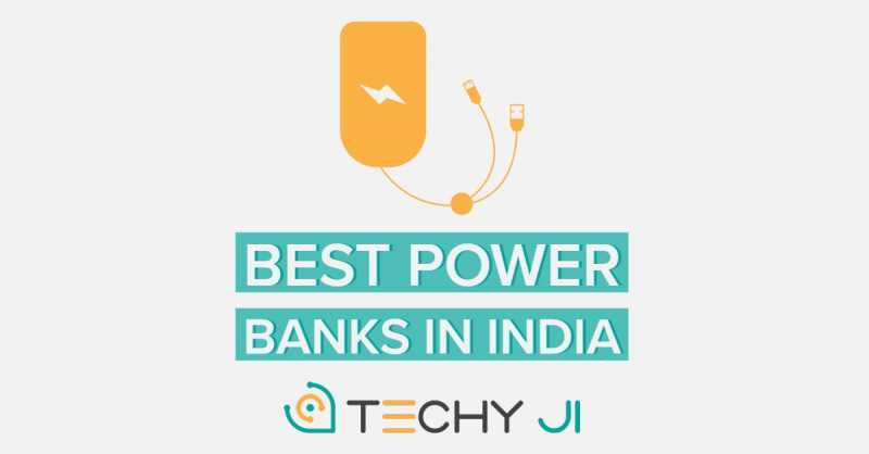 Best Power Banks In India (Reviewed February 2019)