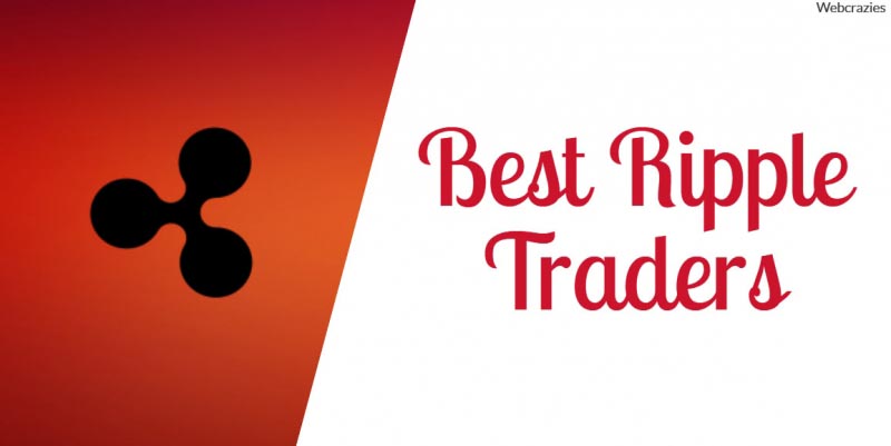 Best Ripple Traders - List Of Trading & Exchange Platforms - WebCrazies