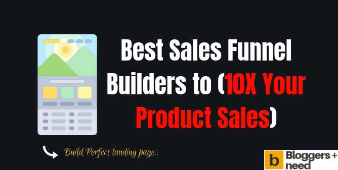 Best Sales Funnel Builders 2019 To (10X Your Product Sales)