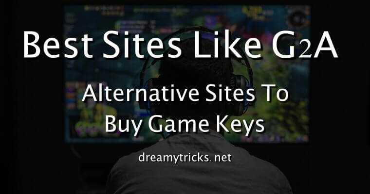 Best Sites Like G2A - Alternative Sites To Buy Games Key