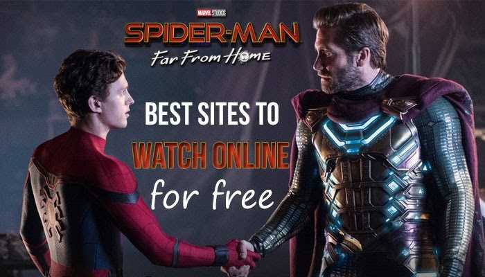 Best Sites To Watch Spiderman Far From Home Online For Free