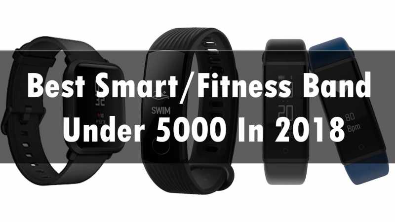 Best Smart/Fitness Band Under 5000 In 2019 | Best Gadget Best Budget