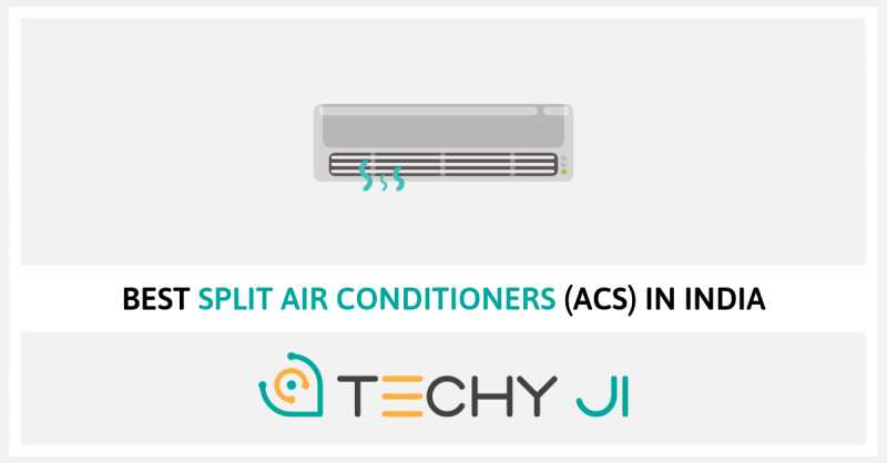 Best Split Air Conditioners (ACs) In India (Reviewed May 2019)