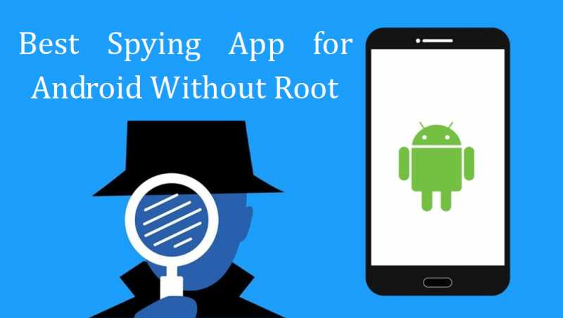 Best Spying App For Android Without Root