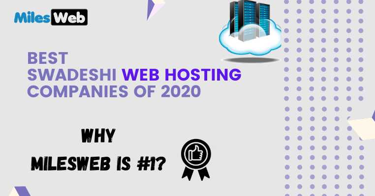Best Swadeshi Web Hosting Companies Of 2021: Why MilesWeb Is #1? - DigiTech Trends