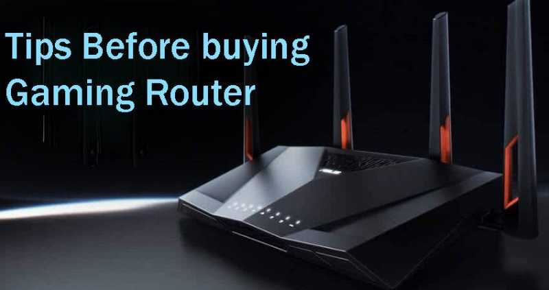 Best Tips Before Buying Gaming Router In 2018 And 2019
