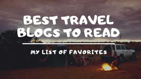Best Travel Blogs To Read: My List Of Favorites Worldupclose