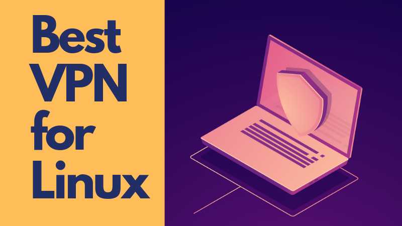 Best VPN Services For Privacy Minded Linux Users