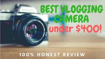 Best Vlogging Cameras Under $400 - Top Quality In Cheap Price