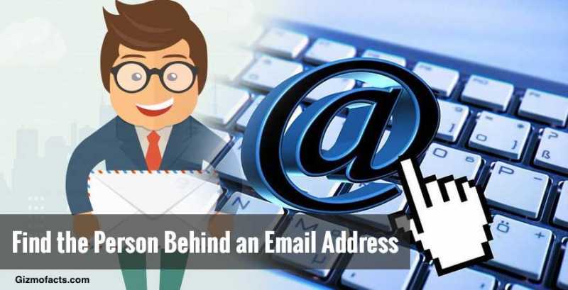 Best Way To Find The Person Behind E-mail Address | Gizmofacts