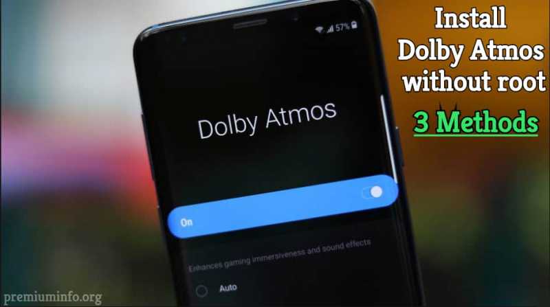 Best Ways To Install Dolby Atmos On Android Root & No Root 2019 - PremiumInfo