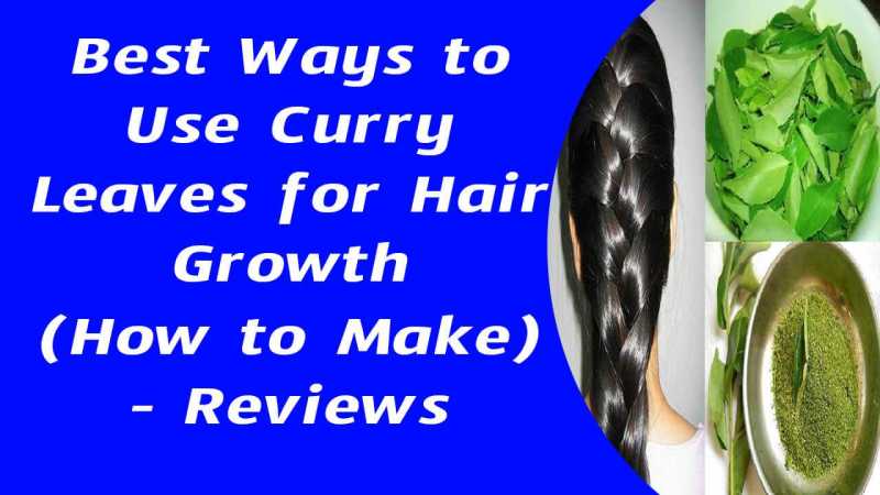 Best Ways To Use Curry Leaves For Hair Growth(How To Make) - Reviews