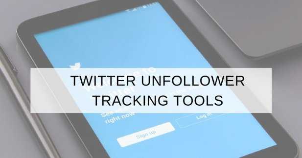 Best Apps To Find Who Unfollowed You On Twitter