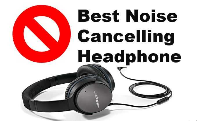 Best Noise Cancellation Headphone 2019 | Hozone