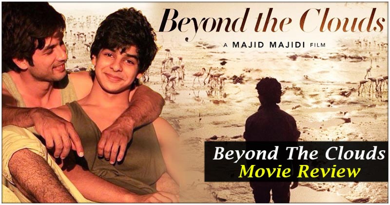 Beyond The Clouds Movie Review - Nukkad Talks