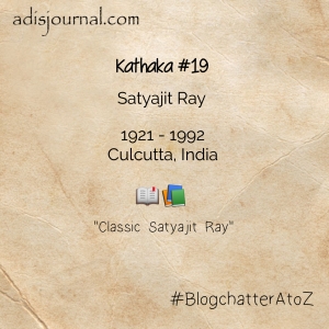 Bharatratna Satyajit Ray: A Storyteller With Keen Film Lense - #BlogchatterA2Z ~ Adi