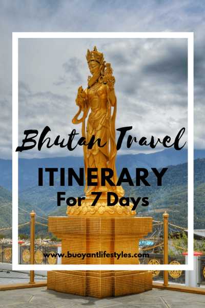 Bhutan Travel Itinerary For 7 Days - BUOYANT LIFESTYLES