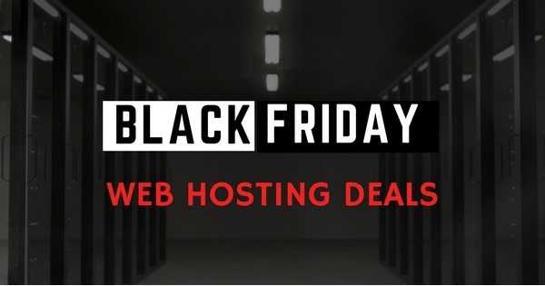 Black Friday Web Hosting Deals 2019 (~Up To 99% OFF~) Hurry !!! - Smart Blogging Ideas