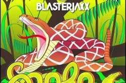 Blasterjaxx - Snake