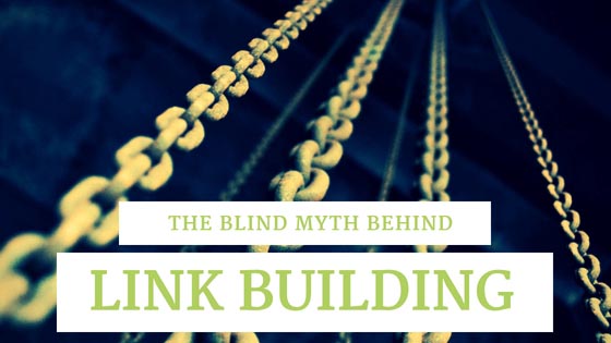 Blind Myths And Eye Opening Techniques Of Link Building