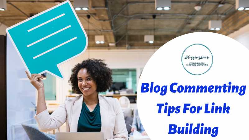Blog Commenting Tips For Link Building - Blogging Burp