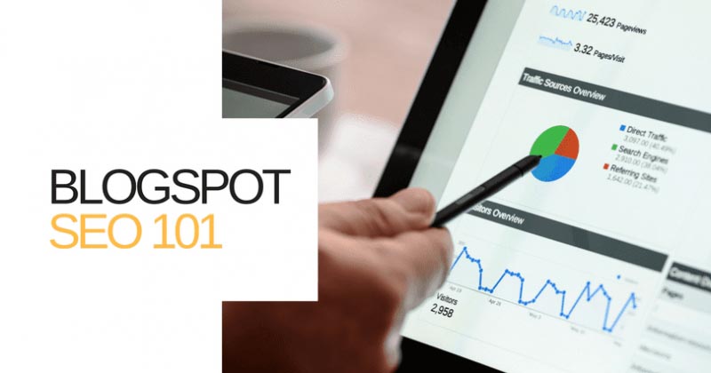 Blogger SEO 101 - Actionable Guide To Optimize Blogspot SEO