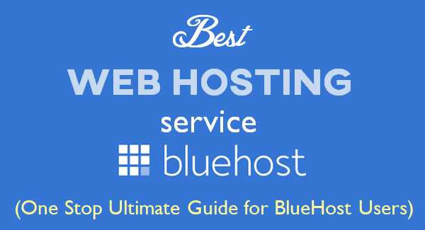 BlueHost (Best Web Hosting Services Of 2019) → The Ultimate Guide