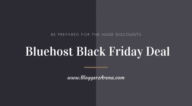 Bluehost Black Friday Deal 2018 (Cyber Monday Offer Included)