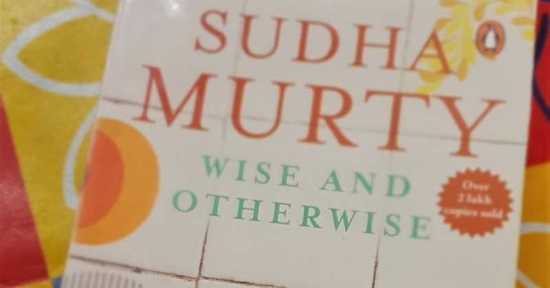 Book Retrospect - The Wise And Otherwise By Sudha Murthy