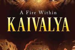 Book Review : Kaivalya - A Fire Within - Ekta Saigal Pandit