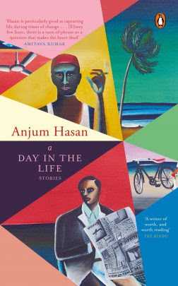 Book Review: A Day In The Life By Anjum Hasan