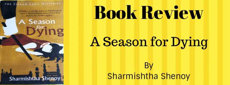 Book Review - A Season For Dying By Sharmishtha Shenoy - The Mixed Flavors - Travel Food Fun Tales