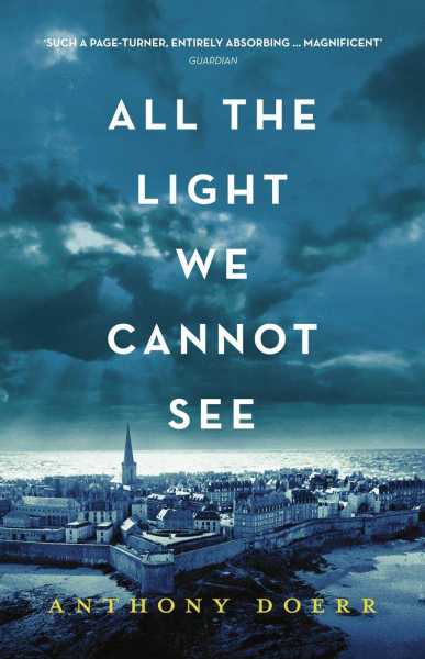 Book Review: All The Light We Cannot See By Anthony Doerr