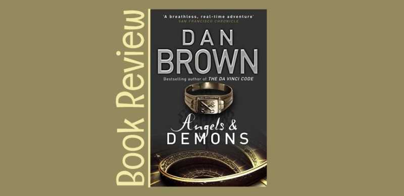 Book Review: Angels And Demons, By Dan Brown