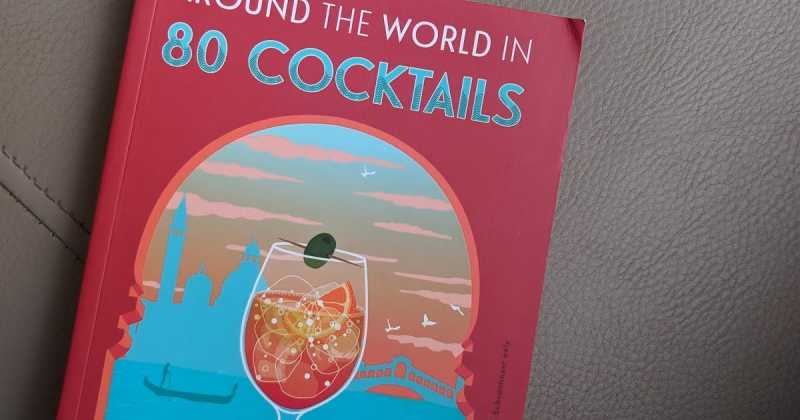 Book Review | Around The World In 80 Cocktails By Chad Parkhill