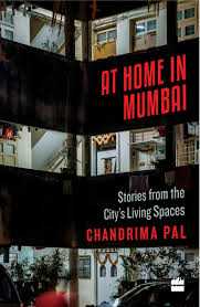 Book Review: At Home In Mumbai, By Chandrima Pal