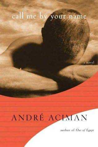 Book Review: Call Me By Your Name - André Aciman