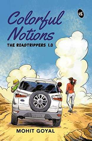 Book Review: Colorful Notions: The Roadtrippers 1.0 By Mohit Goyal