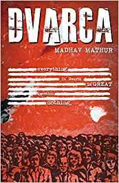 Book Review - DVARCA By Madhav Mathur